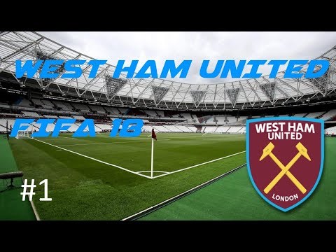 West Ham United FIFA 18 Episode 1- GETTING STARTED !!