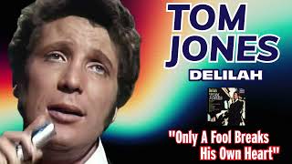 Tom Jones - Only A Fool Breaks His Own Heart (Delilah - 1968)