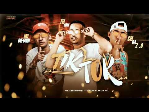 TH CDM E MC CH DA Z O FEAT  MC DIEGUIN   TIK TOK