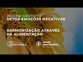 Detox Emoções Negativas ‐ Harmonização através da alimentação