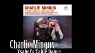 Charlie Mingus - Ysabel&#39;s Table Dance