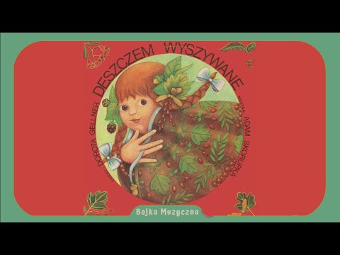 Bajka Muzyczna: Deszczem wyszywane