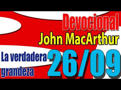 Devocional John MacArthur 26/09 - La verdadera grandeza