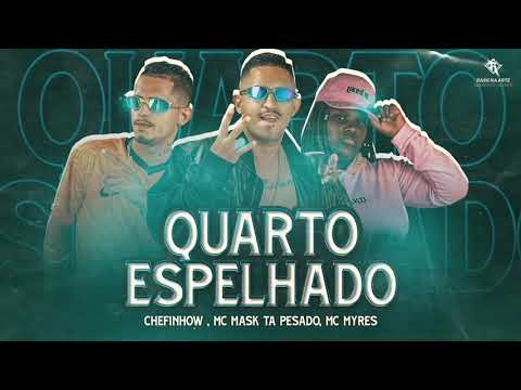 MC MASK TA PESADO , CHEFINHOW FEAT. MC MYRES - QUARTO ESPELHADO  ( REMIX BREGAFUNK)  -Prod.HoxNaBase