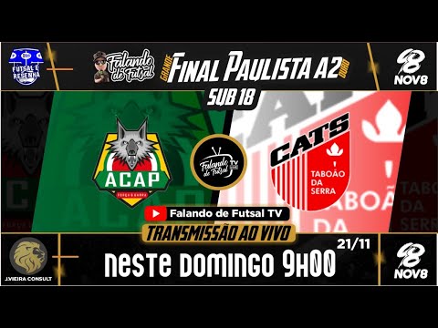 ACAP X CATS - TABOÃO - SUB 18 (PAULISTÃO 2021 A2) - FALANDO DE FUTSAL