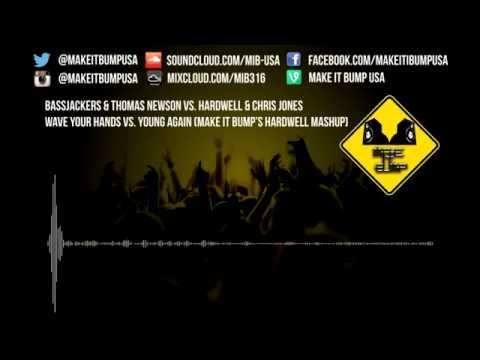 Bassjackers & Thomas Newson vs Hardwell - Wave Your Hands vs. Young Again (Hardwell Mashup)