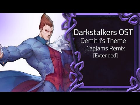 Darkstalkers: The Night Warriors [OST] - Demitri's Theme ~ CapJams Remix [Extended]