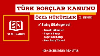 Türk Borçlar Hukuku Özel Hükümler (TBK) - Satış Sözleşmesi (Sesli Kanun Dinle)