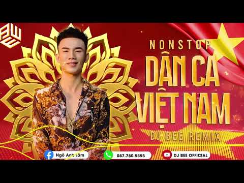Nonstop - Dân Ca Việt Nam 2022 - Dj Bee Mix Vol 1