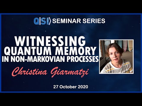 QSI Seminar: Dr Christina Giarmatzi, UTS QSI, Witnessing quantum memory in non-Markovian processes