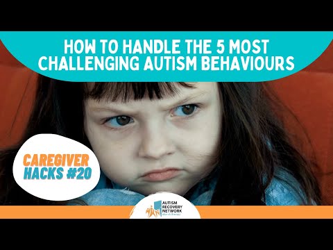 Handling the five most challenging autism behaviors - Caregiver Hacks Series #20