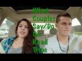 What Couples Say/Do On Road Trips