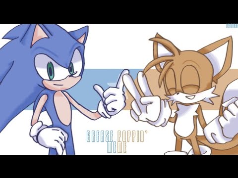 Grease poppin' meme II Totally normal II Ft.Sonic,Tails