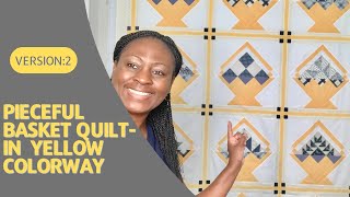 Pieceful Basket Quilt Along in Yellow  color