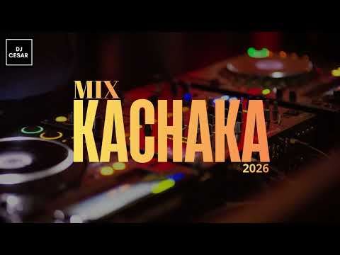 💥MIX KACHAKA 2026💥🪅🍾Dj César 🇦🇷