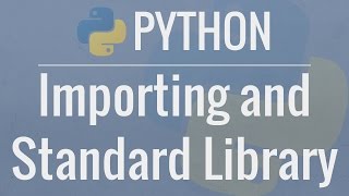  - Python Tutorial for Beginners 9: Import Modules and Exploring The Standard Library