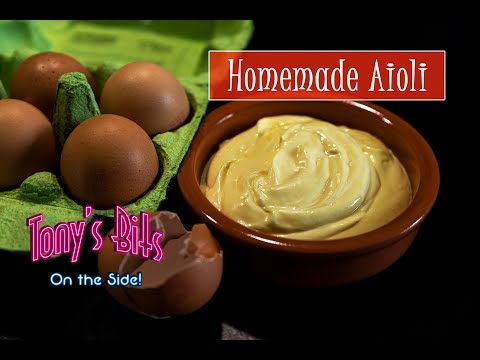 Homemade Aioli Recipe - Tony's Bits On The Side (Tony's Comfort Kitchen)