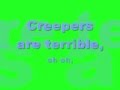 Creepers are Terrible Lyrics, a minecraft parody of ...