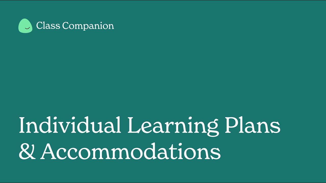 Individual Learning Plans & Accommodations