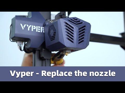 How to replace the extruder nozzle for Vyper