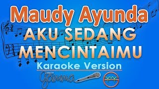 Maudy Ayunda - Aku Sedang Mencintaimu (Karaoke) | GMusic