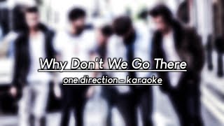 ONE DIRECTION KARAOKE - WHY DON&#39;T WE GO THERE