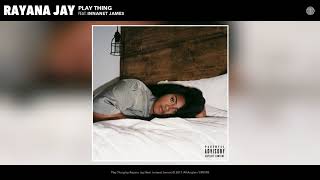 Rayana Jay - Play Thing ft. Innanet James (prod. by ROMderful)