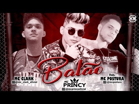 MC PRINCY, MC CLARK Feat. MC POSTURA - BALÃO