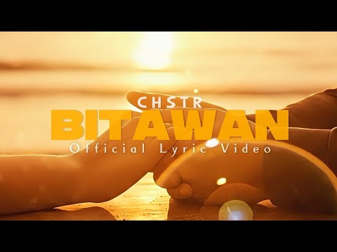 CHSTR - Bitawan (Official Lyric Video)