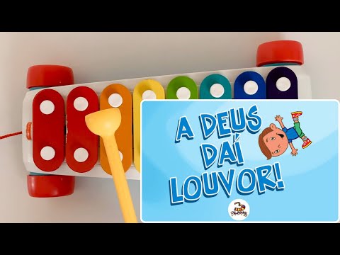 A Deus dai louvor (3 palavrinhas) - Música Infantil no Xilofone Fisher Price