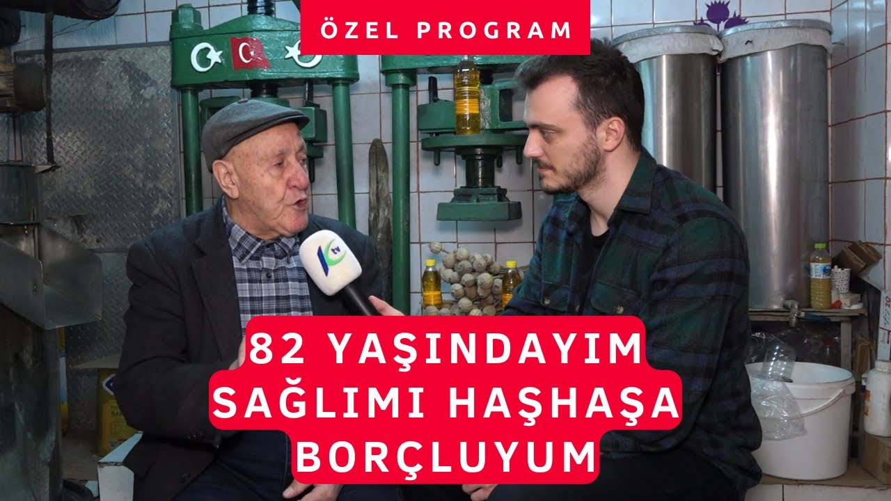 82 Yaşındayım Sağlığımı Haşhaş'a Borçluyum