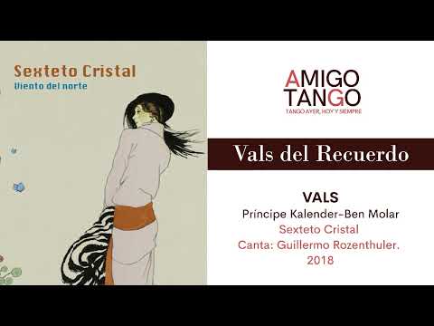05. VALS DEL RECUERDO Sexteto Cristal canta Guillermo Rozenthuler. 2018