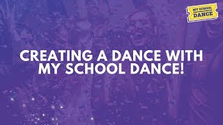 Creating a Dance with My School Dance: How-To