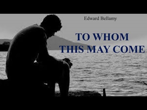 Learn English Through Story - To Whom This May Come by Edward Bellamy