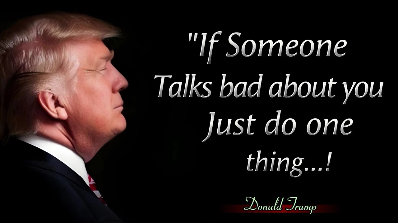 If Someone Talks Bad About You Just do One thing || Donald Trump Quotes And Motivation