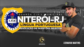 GUARDA CIVIL MUNICIPAL NITERÓI-RJ | RESOLUÇÃO DE QUESTÕES SELECON - LÍNGUA PORTUGUESA
