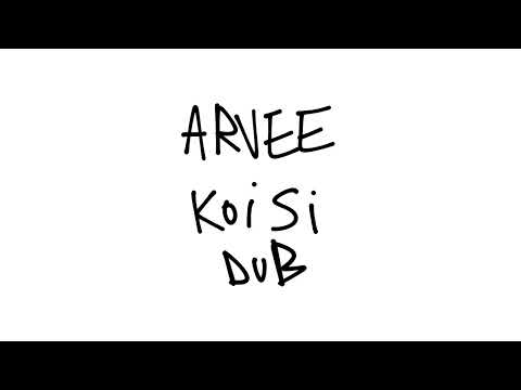 ARVEE - KOI SI DUB