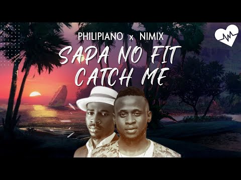 Philipiano x Nimix - Sapa No Fit Catch Me (Lyrics) | Songish