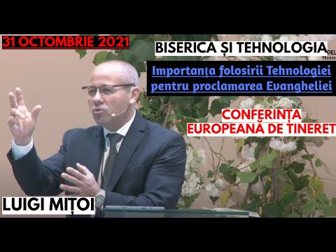 Luigi Miţoi-BISERICA ȘI TEHNOLOGIA | Importanța folosirii Tehnologiei pentru proclamarea Evangheliei
