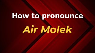 How to pronounce Air Molek