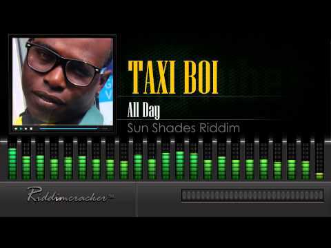 Taxi Boi - All Day (Sun Shade Riddim) [Soca 2015] [HD]
