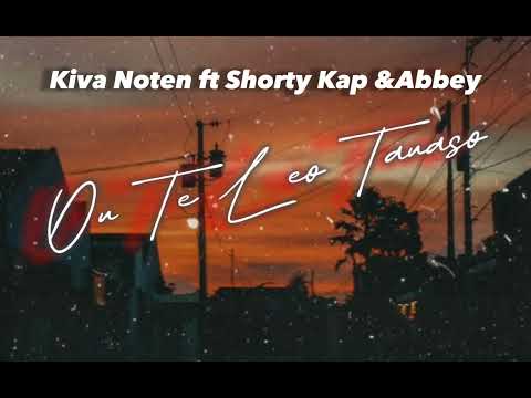 Kiva Noten ft Shorty Kap & Abbey - Oute Leo Tauaso (reggae remix)