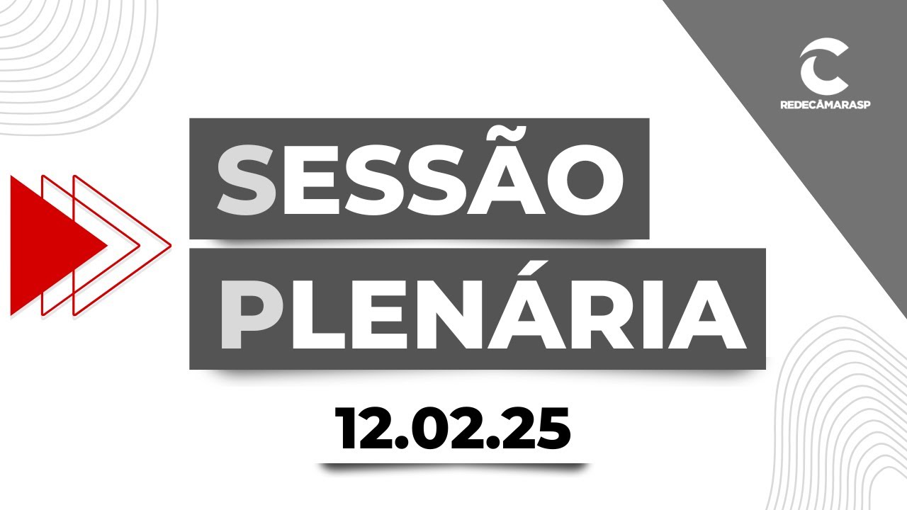 Sessão Plenária da Câmara Municipal de São Paulo | 12/02/2025