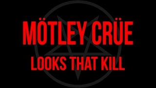 Mötley Crüe - Looks That Kill (Lyrics) Official Remaster