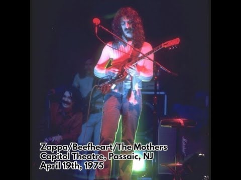 Frank Zappa/Beefheart/the Mothers - 1975 04 19 (Late) - Capitol Theatre, Passaic, NJ