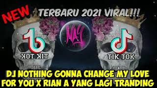 Download lagu DJ NOTHING GONNA CHANGE MY LOVE FOR YOU X RIAN A YANG LAGI TRANDING!! DJ TIKTOK TERBARU 2021 VIRAL🔈🎶 mp3