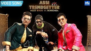 BOHEMIA | Assi Trendsetter | Meet Bros Ft. Bohemia | Latest Punjabi Song 2019