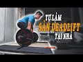 TỰ LÀM SÀN TẬP DEADLIFT CHO HOMEGYM