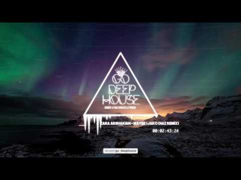 Zara Arshakian - Maybe (Jako Diaz Remix)