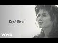 Cry A River